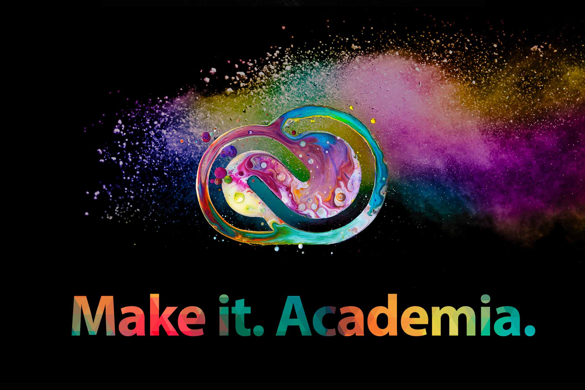 Make it. Academia.